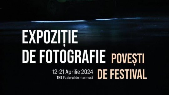 „Povești de festival”: o celebrare a Festivalului Național de Teatru 2023  (expoziție de fotografie)