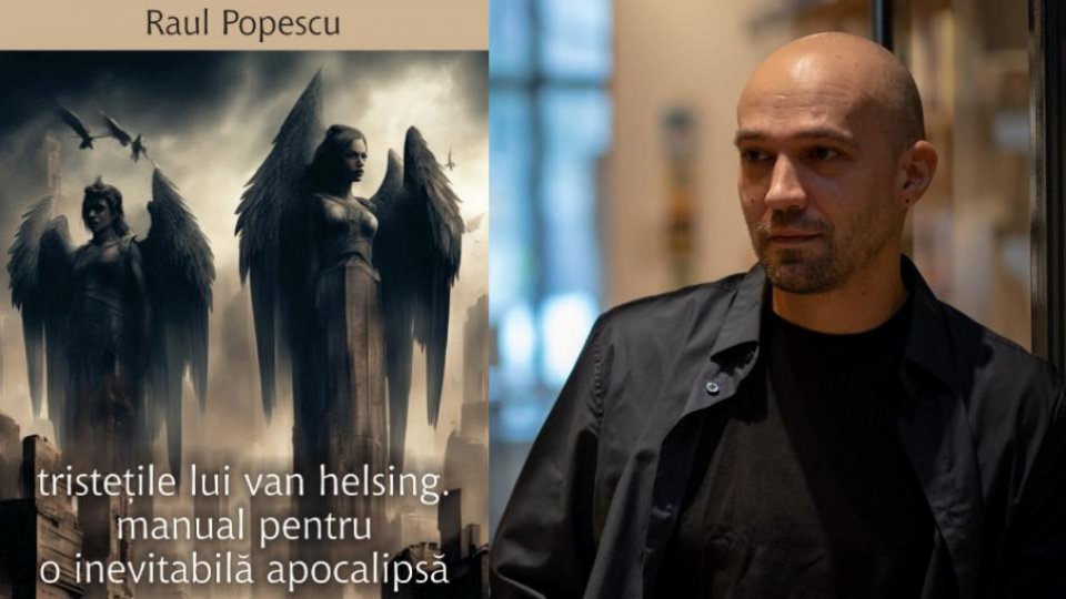 Drept de autor: Raul Popescu - "tristețile lui van helsing. manual pentru o inevitabilă apocalipsă"