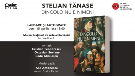 Lansare de carte și sesiune de autografe:   „Dincolo nu e nimeni” de Stelian Tănase