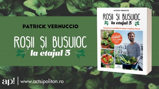 Scriitorul francez care și-a transformat propriul balcon într-o veritabilă junglă urbană, în care cultivă legume și fructe organice sezoniere