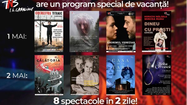 Program special pentru vacanța de 1 și 2 mai la Teatrul Național din București
