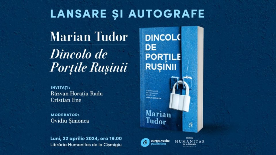 "Dincolo de Porțile Rușinii" de Marian Tudor - mărturii din Arestul Central - se lansează luni, 22 aprilie, de la ora 19.00, la Librăria Humanitas de la Cișmigiu