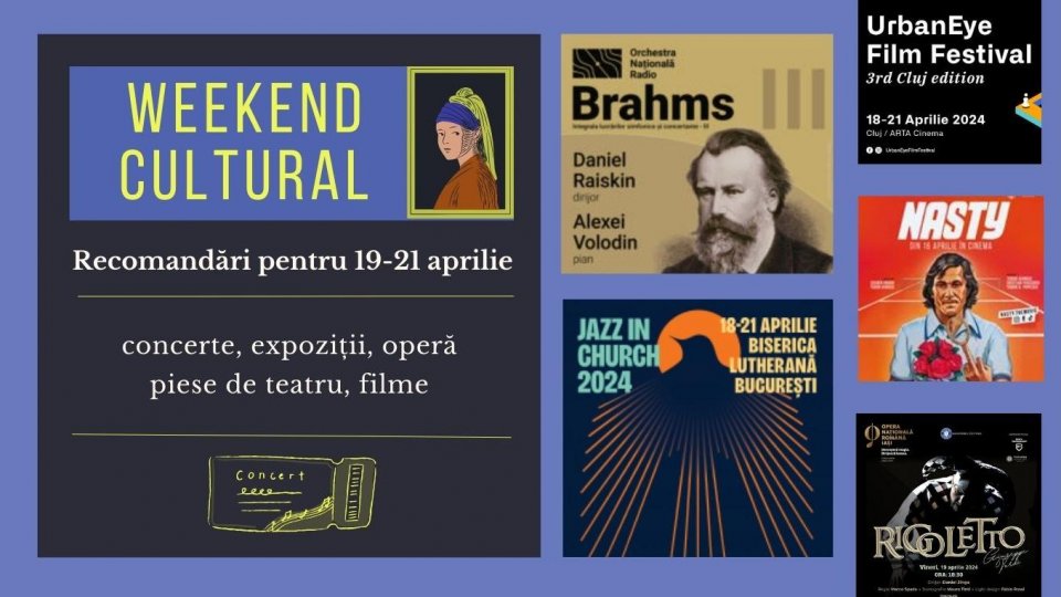 Weekend cultural - Recomandări pentru 19-21 aprilie