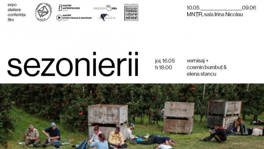 SEZONIERII expoziție de fotografie documentară, ateliere de cercetare, conferințe & vizionare de film 10 mai — 9 iunie 2024, Sala Irina Nicolau Muzeul Național al Țăranului Român