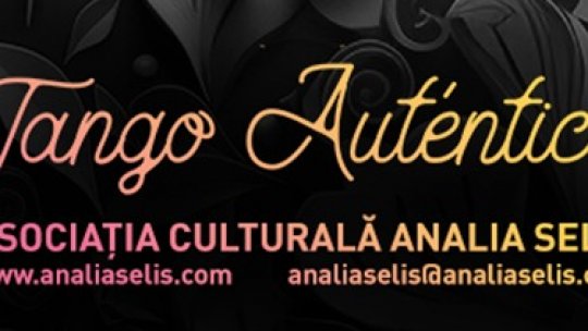 ANALIA SELIS prezintă: „TANGO AUTÉNTICO” - TURNEU NAȚIONAL ANIVERSAR  20 de ani de carieră artistică și 10 ani de tango