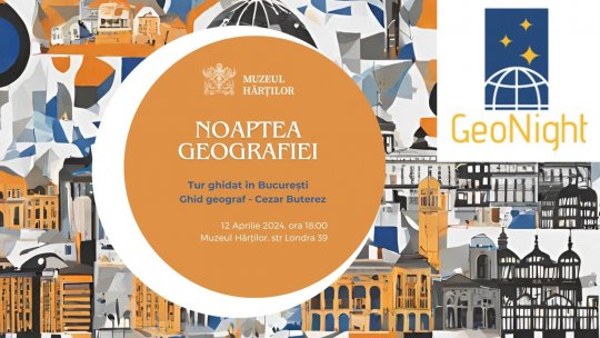 Noaptea Geografiei - Tur ghidat în București