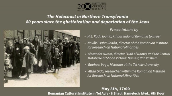 Conferința „Holocaustul din Transilvania de Nord – 80 de ani de la ghetoizarea și deportarea evreilor” la ICR Tel Aviv