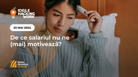 Ideile Hacking Work 066. De ce salariul nu ne (mai) motivează?