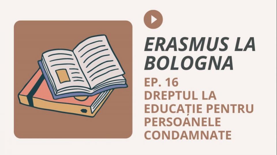 Episodul 16. Dreptul la educație  pentru persoanele condamnate
