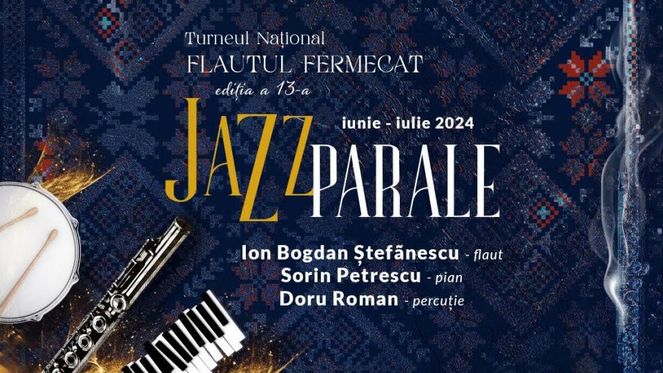 Turneul Național Flautul Fermecat – JAZZPARALE, 6 iunie - 6 iulie 2024, pe scenele din România