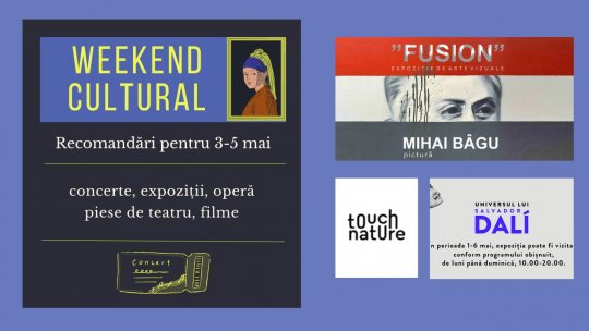 Recomandări culturale 3-5 mai