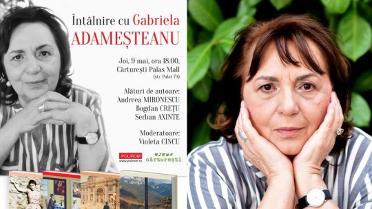 Gabriela Adameșteanu vine la Iași. Dialog cu cititorii și sesiune de autografe