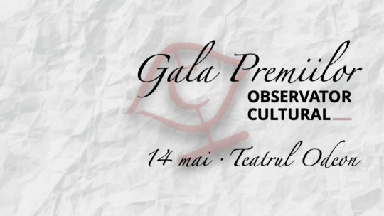 „Observator cultural” celebrează literatura română contemporană - marţi, 14 mai, ora 18:00, la Teatrul Odeon