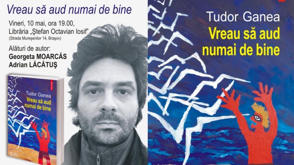 Ego. Proză – 20 de ani: Tudor Ganea la Librăria „Șt. O. Iosif” din Brașov, Vreau să aud numai de bine