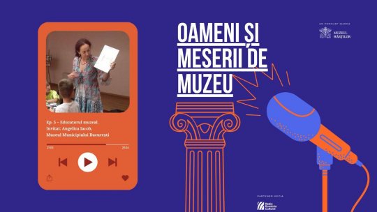Educatorul muzeal. Invitat: Angelica Iacob - Muzeul Municipiului București (MMB) | PODCAST
