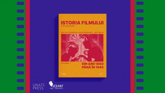 Eveniment editorial – Istoria filmului. O introducere – vol. I. De la cinematograful fraților Lumière la filmele mute ale lui Charles Chaplin și  thrillerele lui Alfred Hitchcock