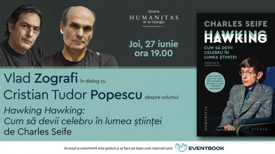 Vlad Zografi în dialog cu Cristian Tudor Popescu despre volumul „Hawking Hawking” de Charles Seife