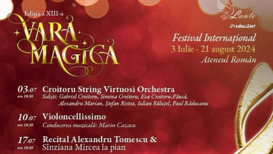 Astăzi începe Festivalul Internațional ”Vara Magică”, a XIII-a ediție