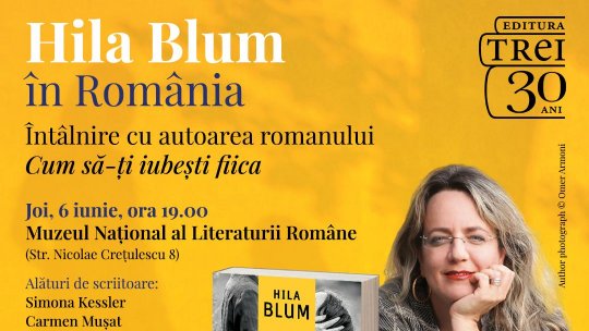 Scriitoarea Hila Blum, un nume în plină ascensiune  al literaturii israeliene, vine la București