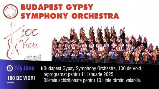 Concertul spectaculos susținut de Budapest Gypsy Symphony Orchestra - 100 Gypsy Violins, inițial programat pentru luni 10 iunie 2024, a fost reprogramat pentru 11 ianuarie 2025
