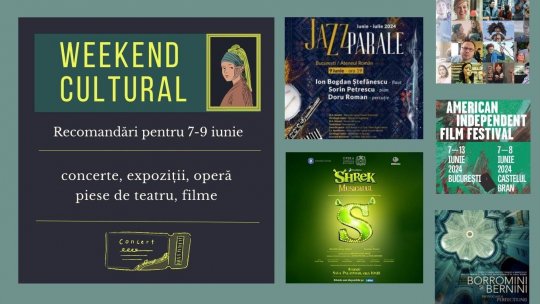 Weekend cultural - Recomandări pentru 7-9 iunie