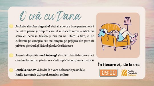 O oră cu Dana - Să stăm degeaba | PODCAST