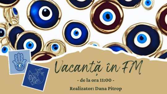 Vacanță în FM: Amulete | PODCAST