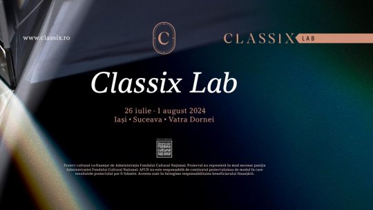 Classix Lab 2024 - noi orizonturi și oportunități pentru tinerii artiști
