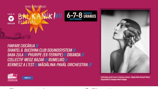 Balkanik Festival se întoarce între 6 și 8 septembrie la Grădina Uranus