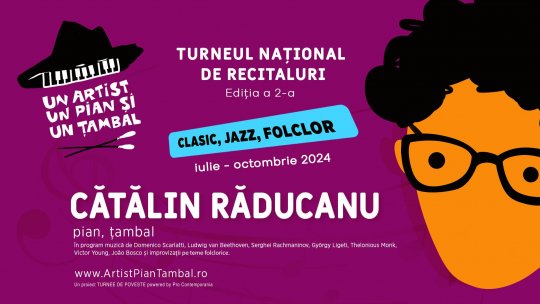 Ediția de vară a Turneului Național „Un artist, un pian și un țambal - clasic, jazz, folclor” - în avanpremieră 26 iulie - Alba Iulia și 6 august - Sinaia