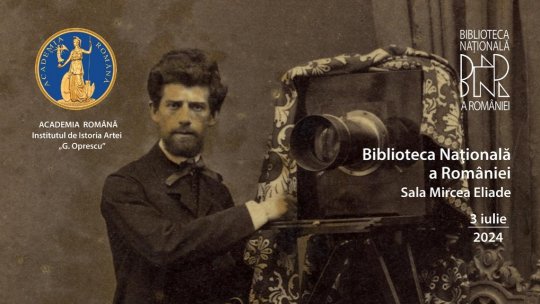”Fotografia românească. Perspective locale şi tendinţe europene” - conferință la Biblioteca Națională a României