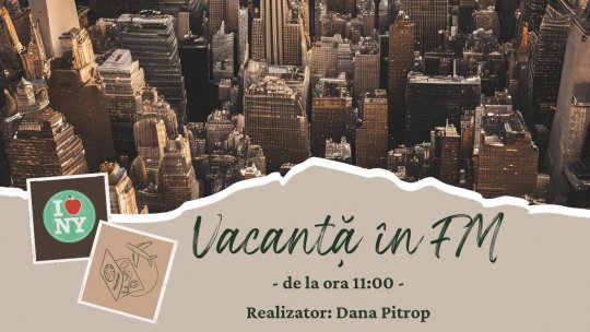 Vacanță în FM: New York - visul american | PODCAST