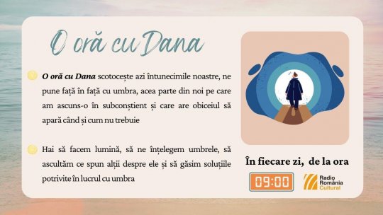 O oră cu Dana - Lumină pentru umbrele noastre | PODCAST