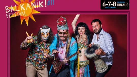 Balkanik Festival – Home of World Music, între 6 și 8 septembrie la Grădina Uranus