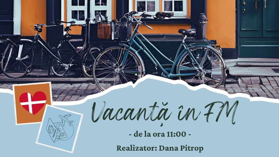 Vacanță în FM: Copenhaga și cultura bicicletei | PODCAST