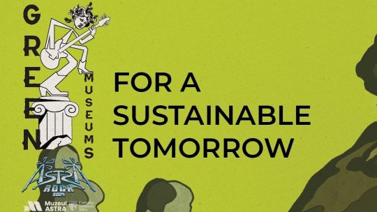 Evenimentul GREEN MUSEUMS reunește la Sibiu organizatori de festivaluri și reprezentanți ai muzeelor în aer liber din România și Norvegia