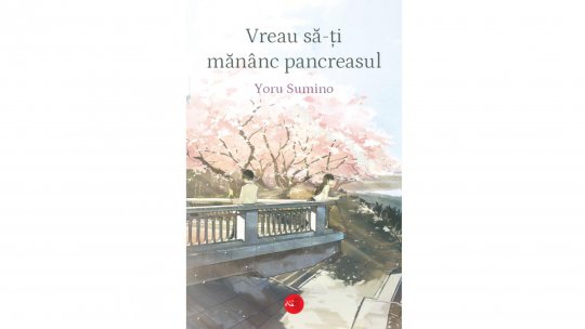 Editura Alice Books lansează „Vreau să-ți mănânc pancreasul” de Yoru Sumino