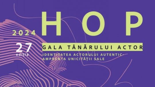 Programul Galei Tânărului Actor HOP 2024