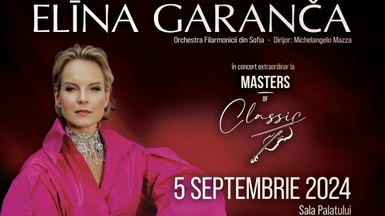 Elīna Garanča în premieră la Festivalul Masters of Classic din București