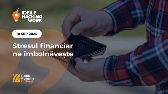 Ideile Hacking Work 073. Stresul financiar ne îmbolnăvește
