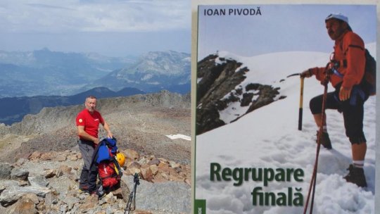 Curajul salvatorului şi pasiunea pentru munte – Ioan Pivodă. Invitat: alpinistul şi salvamontistul Ioan Pivodă