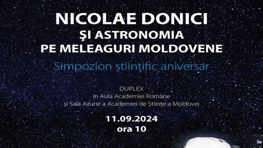 Nicolae Donici, pionier al Uniunii Astronomice Internaționale, UAI, omagiat astăzi la Academia Română