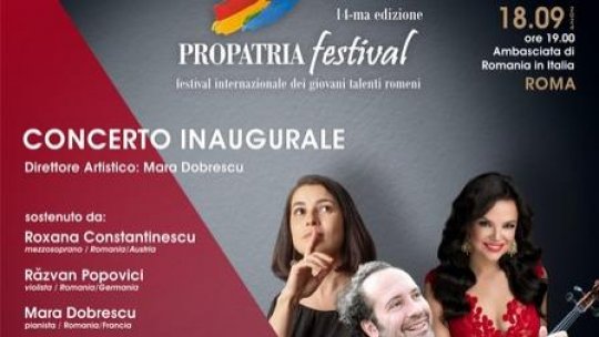 A 14-a ediție a Festivalului Internațional Propatria, dedicat românilor din diaspora, se deschide pe 18 septembrie la Roma