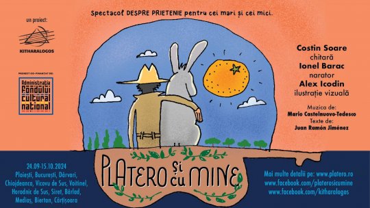 "PLATERO ŞI CU MINE – DESPRE PRIETENIE". Debut de turneu cu 6 spectacole pentru cei mari și cei mici în București și Prahova