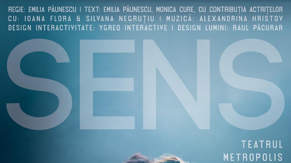 Avanpremiera SENS, cu Ioana Flora și Silvana Negruțiu, are loc pe 22 septembrie la Teatrul Metropolis