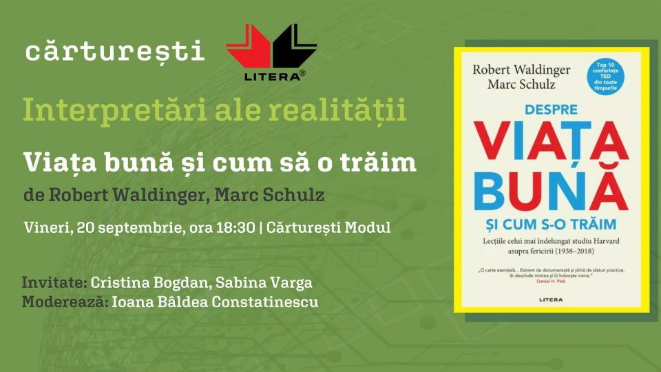 Dezbatere publică „Despre viața bună și cum să o trăim“ în cadrul seriei „Interpretări ale realității“ - vineri, 20 septembrie, ora 18.30