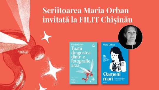 Scriitoarea Maria Orban, invitată la cea de-a II-a ediție a FILIT Chișinău