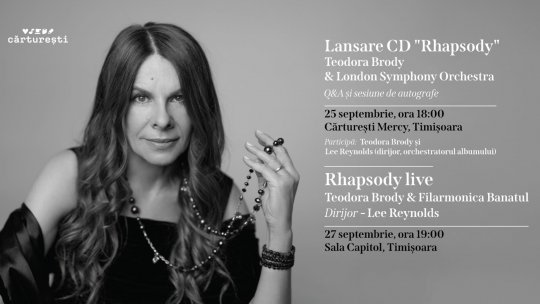Celebra interpretă Teodora Brody prezintă la Timișoara „Rhapsody” – un album compus din aranjamente vocale în premieră mondială ale unor piese-reper din muzica clasică orchestrală