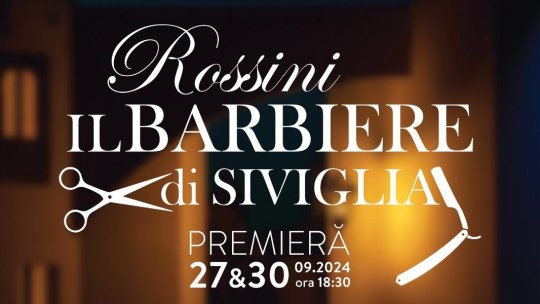 Opera Națională Română din Cluj-Napoca deschide stagiunea 2024-2025 cu premiera „Bărbierul din Sevilla”