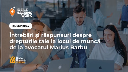 Ideile Hacking Work 077. Întrebări și răspunsuri despre drepturile tale la locul de muncă de la avocatul Marius Barbu
